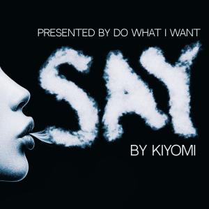 收聽DO WHAT I WANT的SAY歌詞歌曲