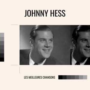 อัลบัม Johnny hess - les meilleures chansons ศิลปิน Johnny Hess