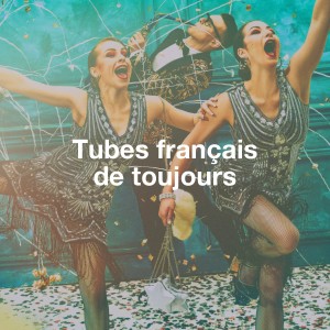 Compilation Titres cultes de la Chanson Française的专辑Tubes français de toujours