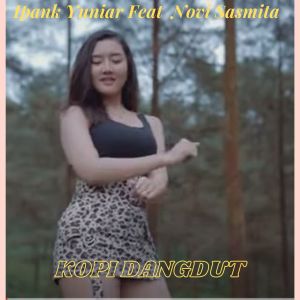 Listen to Kopi Dangdut song with lyrics from Ipank Yuniar