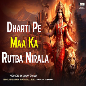 Listen to Dharti Pe Maa Ka Rutba Nirala song with lyrics from Vidhan Singh