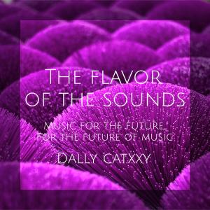 Listen to THE FLAVOR OF THE  SOUND song with lyrics from Dally Cat.XxY