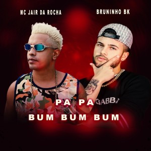 Album Pa Pa Bum Bum Bum oleh MC Jair Da Rocha
