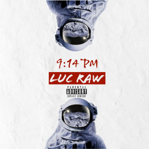 Luc Raw的专辑9:14 P M (Explicit)