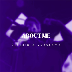 Listen to About Me (Explicit) song with lyrics from Dixxxie X Vuturama