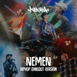 Nemen (Hiphop Dangdut Version) dari NDX A.K.A.