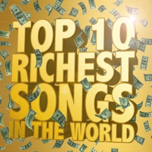 Album Top Ten Richest Songs In The World from Pop Royals
