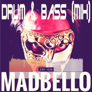 收聽Madbello的Drum & Bass Mix歌詞歌曲