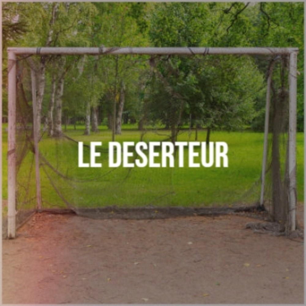 Le Deserteur