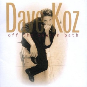 Dave Koz的專輯Off The Beaten Path