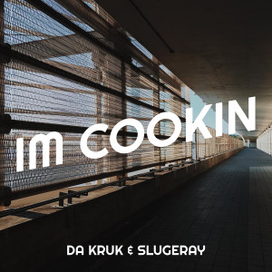 Album Im Cookin (Explicit) from Da Kruk
