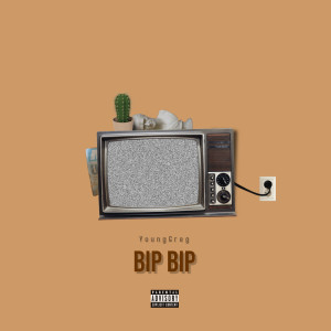 ดาวน์โหลดและฟังเพลง Bip Bip (Explicit) พร้อมเนื้อเพลงจาก YoungGreg