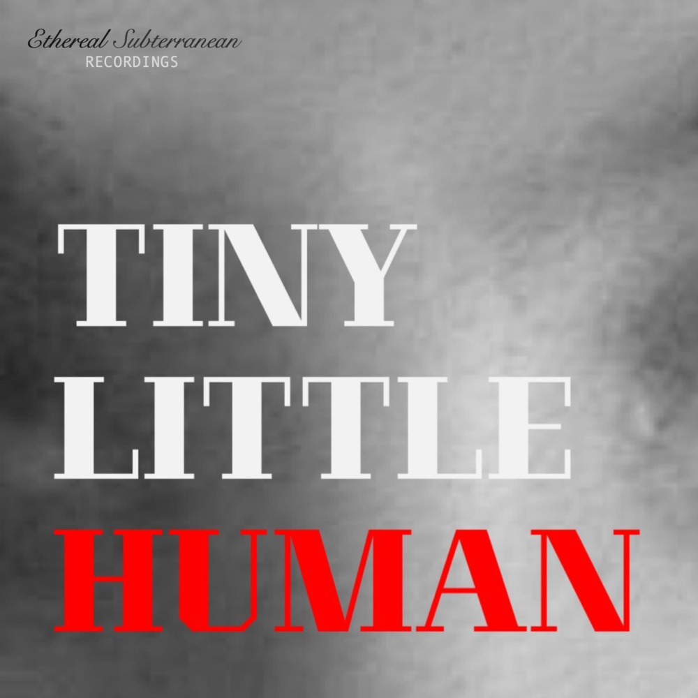 Tiny Little Human (Extended Version)