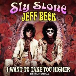 Sly Stone的專輯I Want To Take You Higher (2023 Mix) [Instrumental] - Single