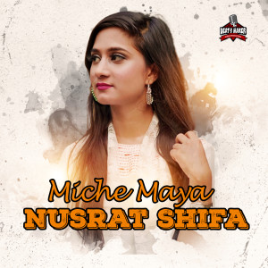 Listen to Miche Maya song with lyrics from Nusrat Shifa