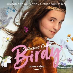 อัลบัม Catherine Called Birdy (Amazon Original Motion Picture Soundtrack) ศิลปิน Carter Burwell