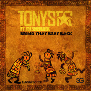 Listen to Bring That Beat Back (Extended Mix) song with lyrics from Tony Star