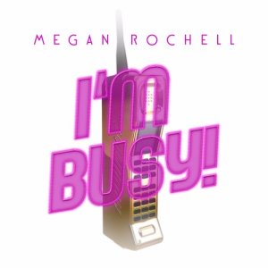 收聽Megan Rochell的I'm Busy (Explicit)歌詞歌曲