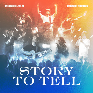 Worship Together的專輯Story To Tell (Live)