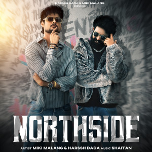 Listen to Northside (Explicit) song with lyrics from Harssh Dada