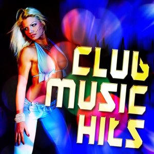 อัลบัม Club Music Hits (Hot & Urban Fresh Beats Energy Dance Fixx) ศิลปิน Pop Loco
