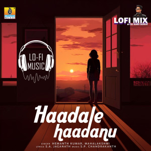 ดาวน์โหลดและฟังเพลง Haadale Haadanu (Lofi Mix) พร้อมเนื้อเพลงจาก Hemanth Kumar