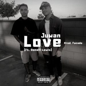 Dengarkan lagu Love (Explicit) nyanyian Juwan dengan lirik