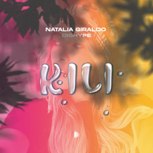 ดาวน์โหลดและฟังเพลง KILI พร้อมเนื้อเพลงจาก Natalia Giraldo