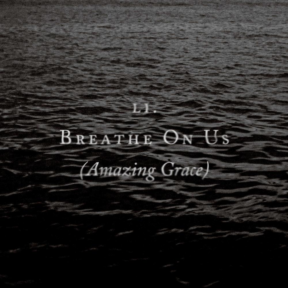 Breathe On Us (Amazing Grace)