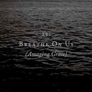 收聽Cellus Hamilton的Breathe On Us (Amazing Grace)歌詞歌曲