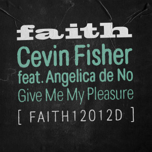 Cevin Fisher的專輯Give Me My Pleasure (feat. Angelica de No)
