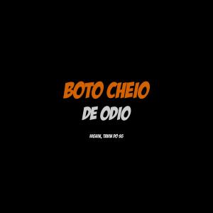 收聽DJ GUSTAVO SG的Mtg Boto Cheio de Odio (feat. Mc Higuin) (Explicit)歌詞歌曲