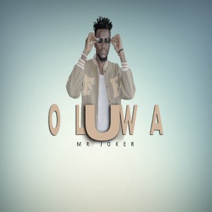 Listen to Oluwa song with lyrics from Mr Joker