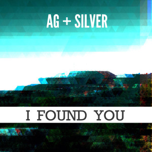 收聽Ag + Silver的I Found You歌詞歌曲