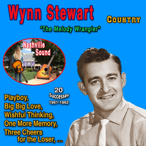 อัลบัม Wynn Stewart "The Melody Wrangler" 20 Successes (1956-1962) ศิลปิน Wynn Stewart