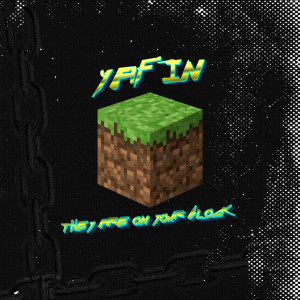 ดาวน์โหลดและฟังเพลง They Are on Your Block พร้อมเนื้อเพลงจาก YAFIN