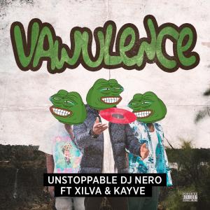 Unstoppable DJ Nero的專輯VAWULENCE (feat. KAYVE & XILVA)