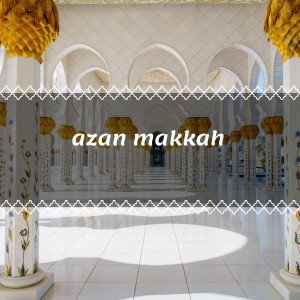 Listen to azan makkah song with lyrics from الصوت الجميل