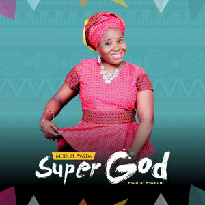 ดาวน์โหลดและฟังเพลง Awesome God พร้อมเนื้อเพลงจาก Modupe Aweda