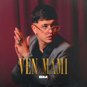 收聽BM的Ven Mami歌詞歌曲