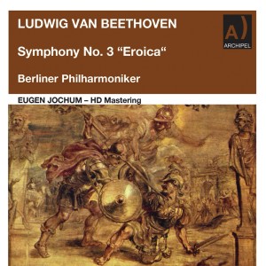 อัลบัม Beethoven: Symphony No. 3 in E-Flat Major, Op. 55 "Eroica" (Remastered 2022) ศิลปิน Eugen Jochum