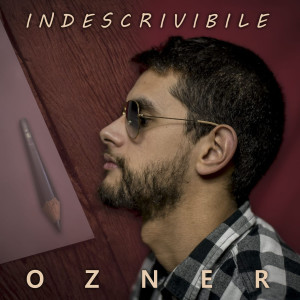 Listen to INDESCRIVIBILE song with lyrics from Ozner