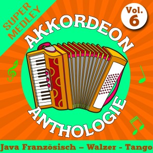 Album Akkordeon Anthologie Super Medley Vol. 6 (Java Französisch - Walzer - Tango) from Les As de l'accordéon