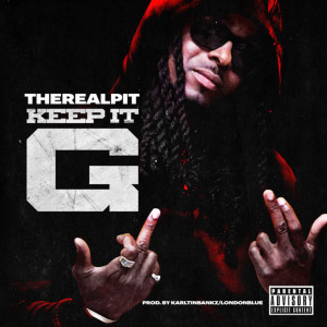 Listen to Keep It G (Explicit) song with lyrics from TheRealPIT