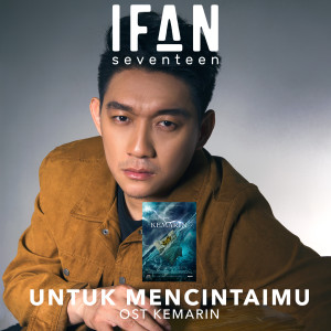 Listen to Untuk Mencintaimu (From "Kemarin") song with lyrics from Ifan Seventeen