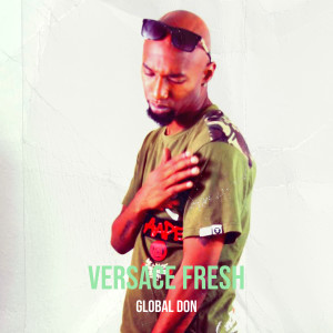 Listen to Versace Fresh song with lyrics from Global Don