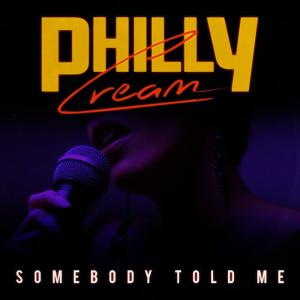 ดาวน์โหลดและฟังเพลง Somebody Told Me พร้อมเนื้อเพลงจาก Philly Cream