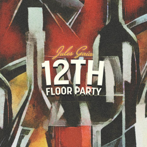 Album 12th Floor Party from Jules Gaia