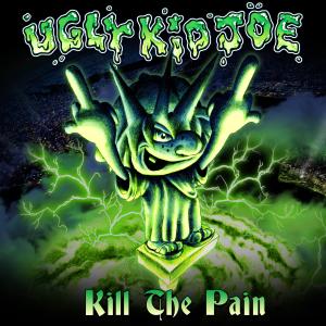 Album Kill the Pain oleh Ugly Kid Joe