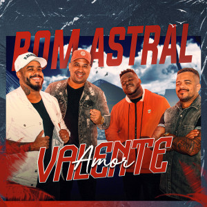 Listen to Amor Valente song with lyrics from Grupo Bom Astral